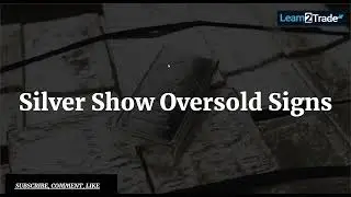 Silver Show Oversold Signs | October 18, 2022
