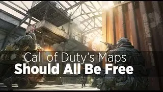 Call Of Duty's Maps Should All Be Free