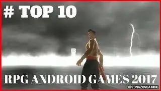 Top 10 RPG Android Games 2017 MUST PLAY !!! [Zonazov Gaming]