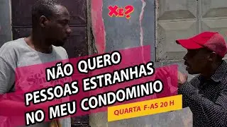 Não  quero pessoas estranhas no meu condomínio 