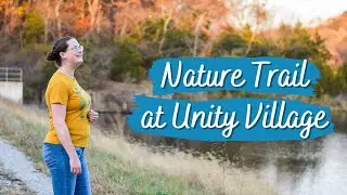 Hiking the Nature Trail at Unity Village, Missouri