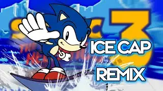 Sonic The Hedgehog 3 ~ Ice Cap Zone [ReMix