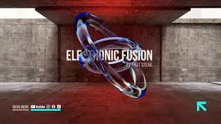 Electronic Fusion #47 | Progressive House | Phat Steak