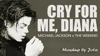 Michael Jackson x The Weeknd - Cry For Me, Diana [Mashup] | Prod. by Jota