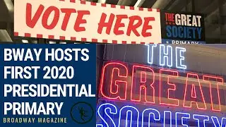 #Broadway Hosts Nation's 1st 2020 Presidential Primary #GreatSocietyBwy