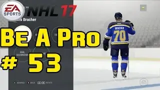 NHL 17 Gameplay Be a Pro : Ep. 53 