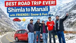 Best Road Trip Ever! 🚗 Shimla to Manali with Friends | Snow & Fun vlog 