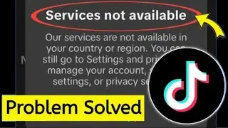 How to fix TikTok error: Services not available in your country or region
