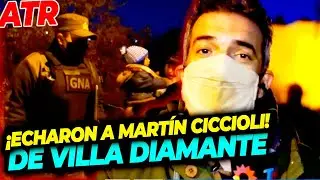 🚫 ECHARON A MART&Iacute;N CICCIOLI DE VILLA DIAMANTE 🤚 GENDARMER&Iacute;A NO LO DEJ&Oacute; PASAR