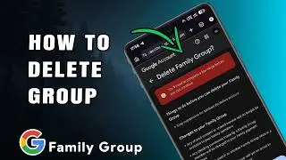 How to Delete Google Family Group PERMANENTLY (Step-by-Step Guide)
