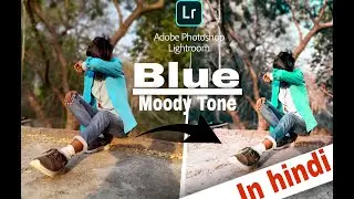Blue Moody Tone photo color grading In lightroom  blue moody tone professional color grading