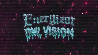 Owl Vision - Energizor [Single]