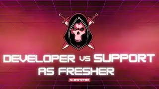 Developer Vs Support Engineer | Which to select as fresher