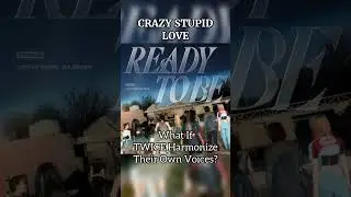 What If TWICE Harmonize - Crazy Stupid Love? #shorts #kpop #twice #harmony