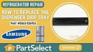 Samsung Refrigerator Repair - How to Replace the Dispenser Drip Tray (Samsung Part #DA63-03695A)