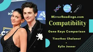 Timoth&eacute;e Chalamet & Kylie Jenner Gene Key Compatibility Comparison 🧬💞 | Mirror Reading Demo Pt. 3