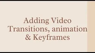 12. Adding Video Transitions, animation & Keyframes in Filmora