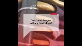 Can I order hangers with my hotel&rsquo;s logo? #KremastresCom #KremastresFAQ