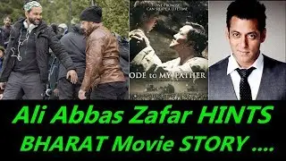 Ali Abbas Zafar Hints BHARAT Movie Story I Salman Khan