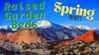 Installed the raised garden beds - Spring Project - Colorado Springs, CO