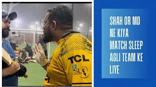 Shah or Md nee kia Match sleep Agli team ke Liye ! Saif bhai ki team se kia match