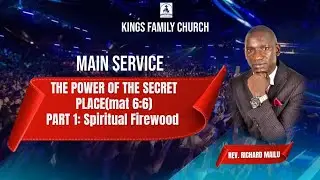 MAIN SERVICE//THE POWER OF THE SECRET PLACE(mat 6:6)//Rev. Richard Mailu.//4/01/2026