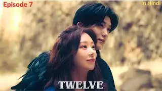 A Love Story ❤ | Twelve (2025) Episode 7 |  Korean Drama Explained in Hindi/Urdu | Supernatural