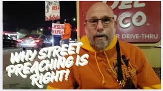 WHY STREET PREACHING IS RIGHT!