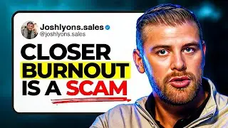 Closer burnout is a SCAM that keeps you broke in sales.