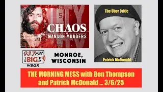 CHAOS: THE MANSON MURDERS (2025) Film Review on WBGR-FM by Patrick McDonald, March 6, 2025