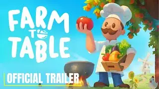 Farm to Table | Life Sim: Build, Cook & Grow Your Own Restaurant &ndash; Official Trailer