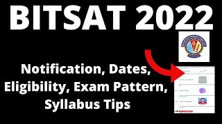 BITSAT 2022: Notification, Application Form, Pattern, Eligibility, Exam Syllabus, Preparation Tips