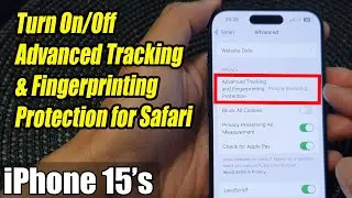 iPhone 15/15 Pro Max: How to Turn On/Off Advanced Tracking & Fingerprinting Protection for Safari