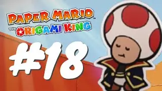 Captain T. Ode -  Paper Mario: The Origami King -  GamePlay WalkThrough Part 18