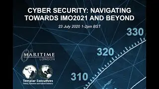 Cyber Security Navigating Towards IMO 2021 and Beyond