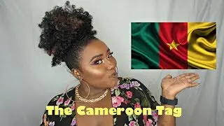 The Cameroon Tag | The Ethnicity Tag