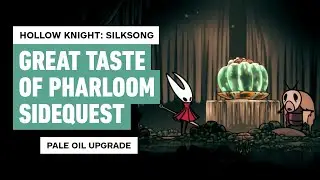 Hollow Knight: Silksong - Great Taste of Pharloom Sidequest Guide (Second Pale Oil Upgrade)