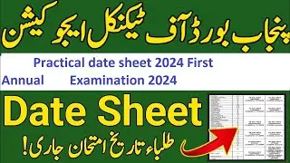PUNJAB Board of Technical Education Lahore Practical date sheet 2024 First Annual Examination 2024