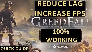 Greedfall Reduce Lag| Increase FPS| Increase Performance| Fix Stutter|100% Working|