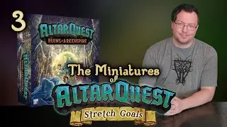 Stretch Goals: The Miniatures of Altar Quest #3