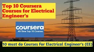 Top 10 Coursera courses for Electrical Engineer's | 10 must do Courses from Coursera Electrical engg