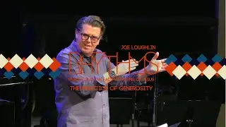 Rhythms: Practicing the Faith Patterns of Jesus // The Practice of Generosity | Joe Loughlin