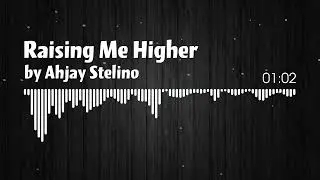 Raising Me Higher by Ahjay Stelino ( No Copyright Music)