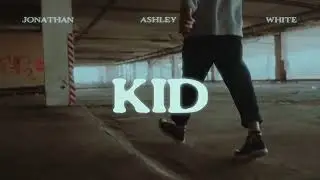 Jonathan Ashley White - Kid [Official Music Video]