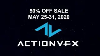 Action VFX 50% OFF SALE - May 25-31, 2020!