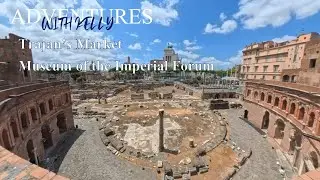 Adventures With Kelly Rome Trip - Episode 10 Trajan's Market Museum of the Imperial Forum