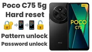 🔓 POCO C75 5G HARD RESET  | PATTERN UNLOCK+PASSWORD UNLOCK 🔓🔓✅✅✅✅