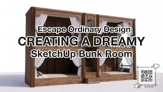 Escape Ordinary Designs: Creating a Dreamy SketchUp Bunk Room