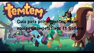 Gu&iacute;a para principiantes TemTem : Construir un equipo Aggro Ft Sokone #2 del mundo