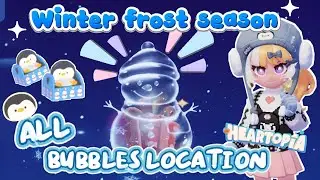 HEARTOPIA | WINTER FROST SEASON ALL BUBBLES LOCATION 